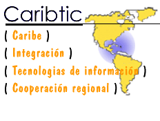 Caribtic: Caribe, Integración, Tecnologias de informaciónegional Cooperation