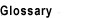 Glossary