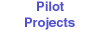 Pilot Projects