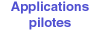 Applications pilotes